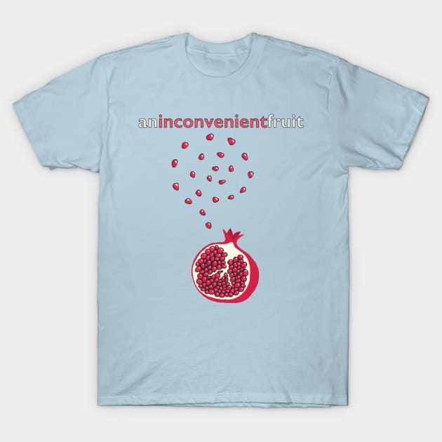 Pomegranate: An Inconvenient Fruit T-Shirt by xenotransplant